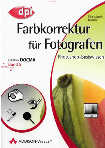 Photoshop-Basiswissen. Farbkorrekturen für Fotografen. Band 2 (Edition DOCMA)