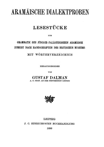 Aramäische Dialektproben: Lesestücke zur Grammatik des jüdisch-palästinischen Aramäisch zumeist nach Handschriften des Britischen Museums