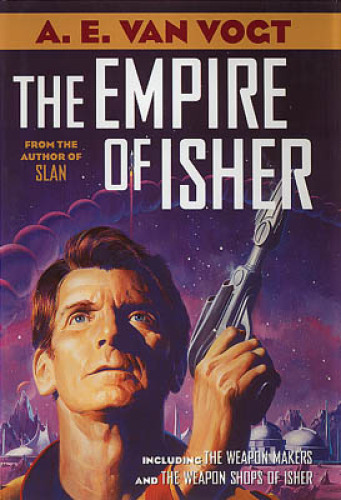 The Empire of Isher: The Weapon Makers   The Weapon Shops of Isher