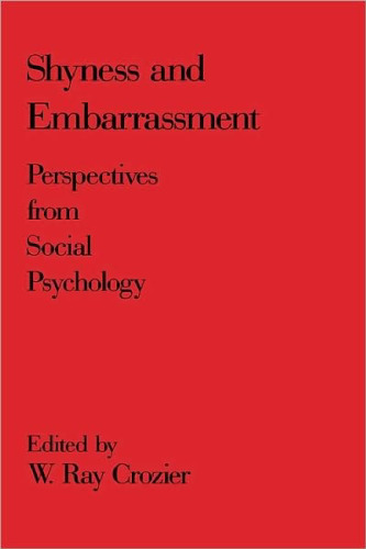 Shyness and Embarrassment: Perspectives from Social Psychology