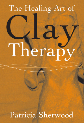 The Healing Art of Clay Therapy