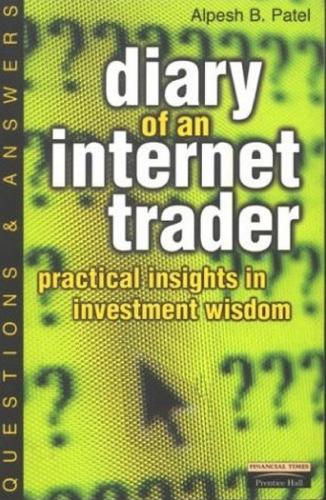 Diary of an Internet Trader: Practical Insights in Investment Wisdom