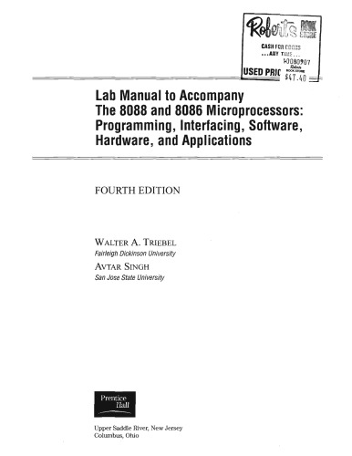 The Lab Manual for 8088 and 8086 Microprocessors: Programming, Interfacing, Software, Hardware, and Applications, 4th edition