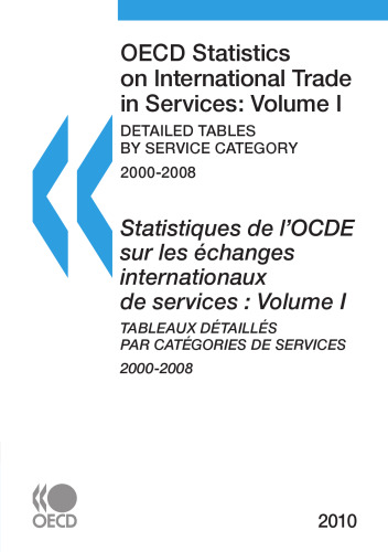 OECD Statistics on International Trade in Services  -  Statistiques de l’OCDE sur les échanges internationaux de services. 2010, Volume I
