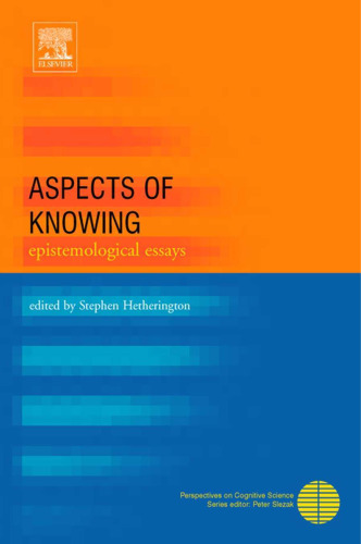 Aspects of Knowing: Epistemological Essays (Perspectives on Cognitive Science)