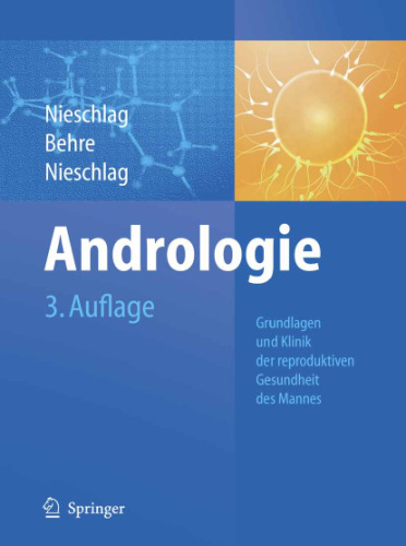 Andrologie: Grundlagen und Klinik der reproduktiven Gesundheit des Mannes, 3. Auflage