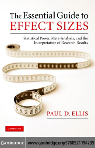 The Essential Guide to Effect Sizes: Statistical Power, Meta-Analysis, and the Interpretation of Research Results