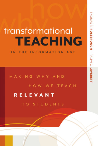 Transformational Teaching in the Information Age: Making Why and How We Teach Relevant to Students