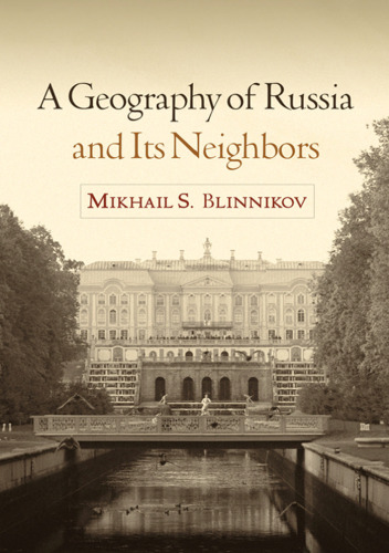 A Geography of Russia and Its Neighbors
