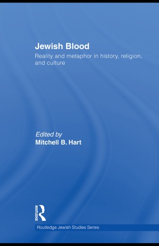 Jewish Blood: Reality and metaphor in history, religion and culture (Routledge Jewish Studies Series)
