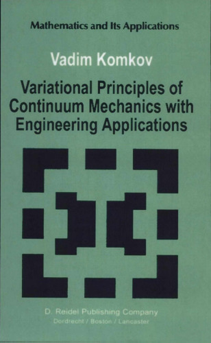 Variational Principles of Continuum Mechanics with Engineering Applications: Volume 2: Introduction to Optimal Design Theory (Mathematics and Its Applications)