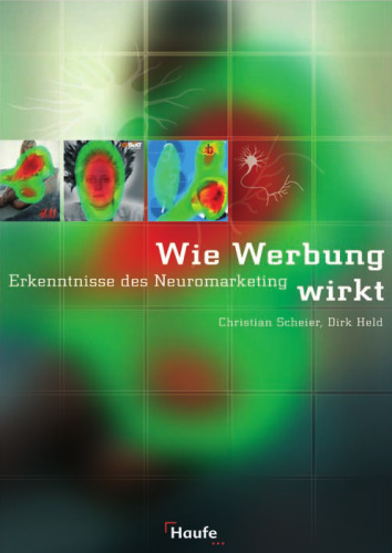 Wie Werbung wirkt. Erkenntnisse des Neuromarketing