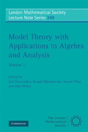 Model theory with applications to algebra and analysis, Volume 1