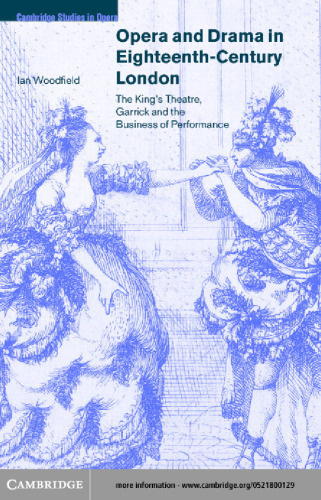 Opera and Drama in Eighteenth-Century London: The King’s Theatre, Garrick and the Business of Performance