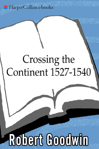 Crossing the Continent 1527-1540: The Story of the First African-American Explorer of the American South