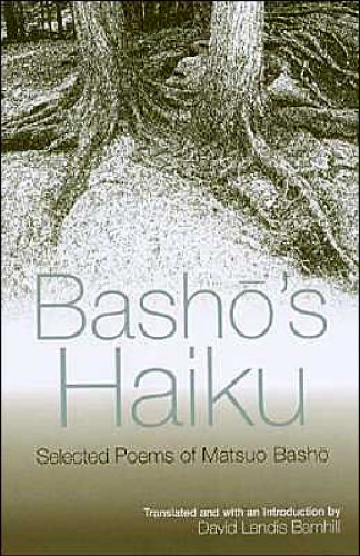 Basho's Haiku: Selected Poems of Matsuo Basho