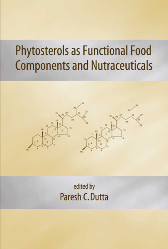 Phytosterols as Functional Food Components and Nutraceuticals (Nutraceutical Science and Technology, 1)