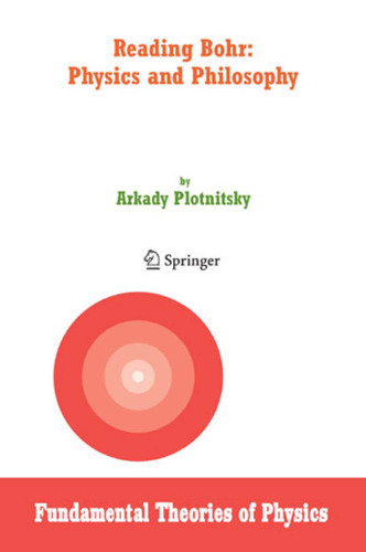 Reading Bohr: Physics and Philosophy (Fundamental Theories of Physics 152)