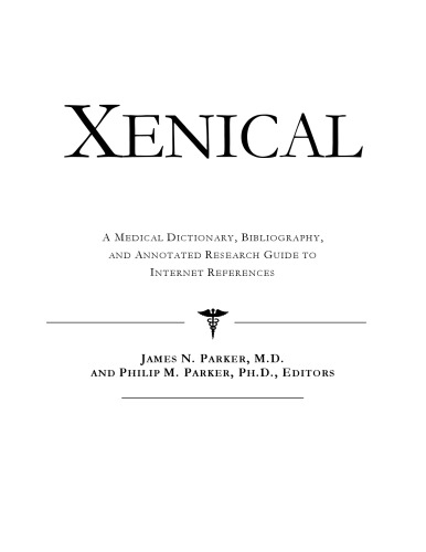 Xenical - A Medical Dictionary Bibliography and Annotated Research Guide to Internet References