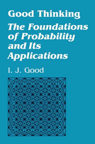 Good Thinking: The Foundations of Probability and Its Applications