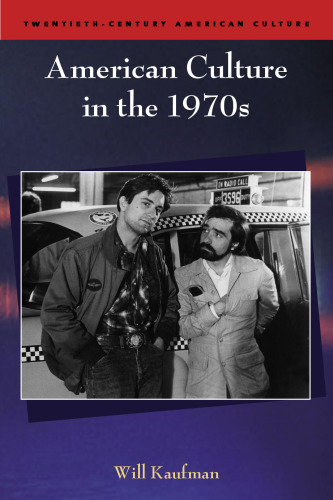 American Culture in the 1970s (Twentieth-Century American Culture)