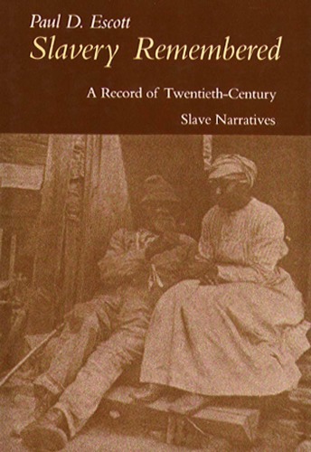 Slavery Remembered: A Record of Twentieth-Century Slave Narratives