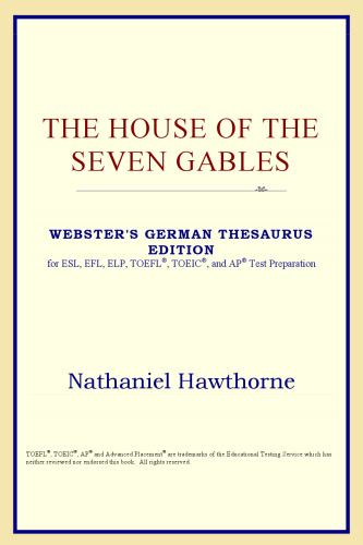 The House of the Seven Gables (Webster's German Thesaurus Edition)