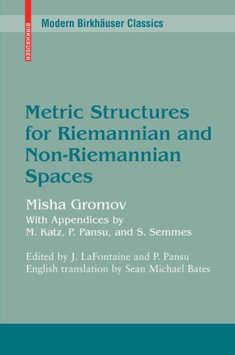 Metric Structures for Riemannian and Non-Riemannian Spaces (Modern Birkhäuser Classics)
