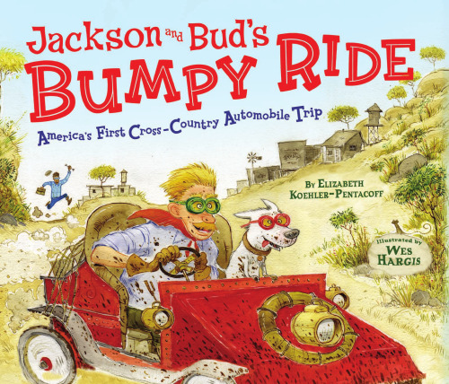 Jackson and Bud's Bumpy Ride: America's First Cross-country Automobile Trip