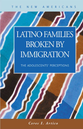 Latino Families Broken by Immigration: The Adolescent's Perceptions