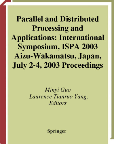 Parallel and Distributed Processing and Applications: International Symposium, ISPA 2003 Aizu-Wakamatsu, Japan, July 2–4, 2003 Proceedings
