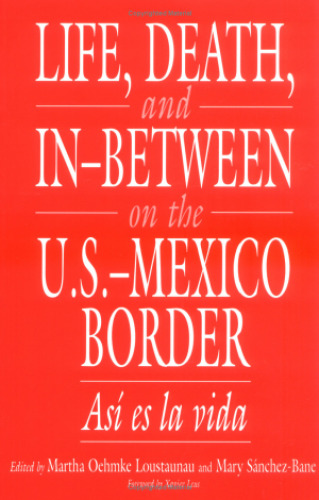 Life, Death, and In-Between on the U.S.-Mexico Border: Asi es la vida