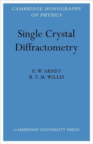 Single Crystal Diffractomety (Cambridge Monographs on Physics)