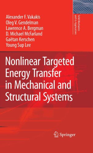 Nonlinear Targeted Energy Transfer in Mechanical and Structural Systems (Solid Mechanics and Its Applications)