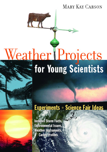 Weather Projects for Young Scientists: Experiments and Science Fair Ideas