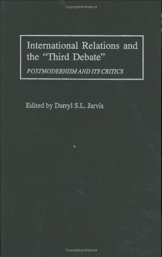 International Relations and the  Third Debate : Postmodernism and Its Critics