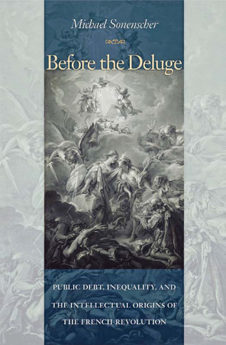 Before the Deluge: Public Debt, Inequality, and the Intellectual Origins of the French Revolution
