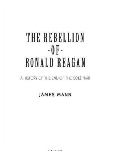 The Rebellion of Ronald Reagan: A History of the End of the Cold War