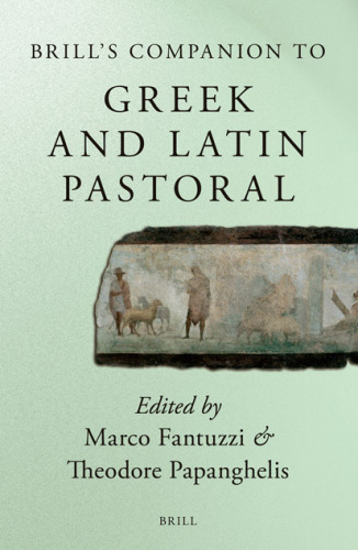 Brill's Companion to Greek and Latin Pastoral (Brill's Companions in Classical Studies)