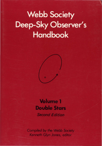 Webb Society Deep-Sky Observer's Handbook: Double Stars (Volume I of Observational Handbook Series)