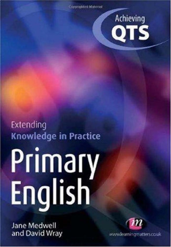 Extending Knowledge in Practice: Primary English (Achieving QTS)