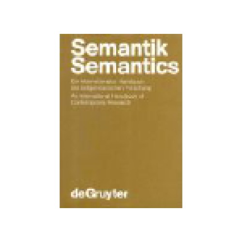 Semantik: Ein internationales Handbuch der zeitgenössischen Forschung   Semanitics: An International Handbook of Contemporary Research (Handbücher zur Sprach- und Kommunikationswissenschaft   Handbooks of Linguistics and Communication Science 6) (German and English Contributions)
