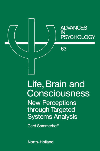 Life, Brain and Consciousness: New Perceptions through Targeted Systems Analysis