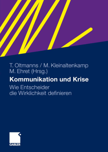 Kommunikation und Krise: Wie Entscheider die Wirklichkeit definieren