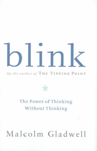 Blink: The Power of Thinking Without Thinking