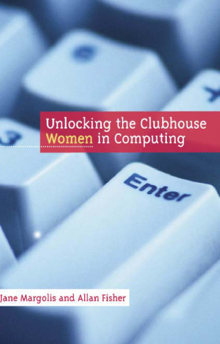 Unlocking the Clubhouse: Women in Computing