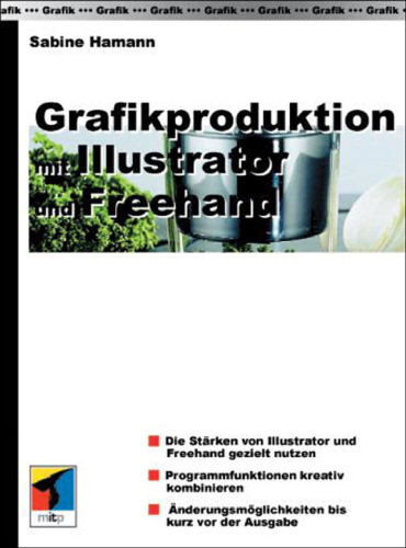 Grafikproduktion mit Illustrator und FreeHand