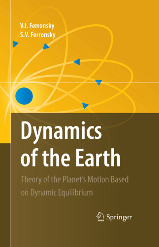 Dynamics of the Earth: Theory of the Planet's Motion Based on Dynamic Equilibrium