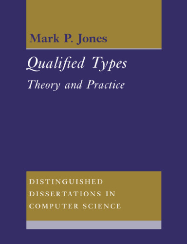Qualified Types: Theory and Practice (Distinguished Dissertations in Computer Science (No. 9))
