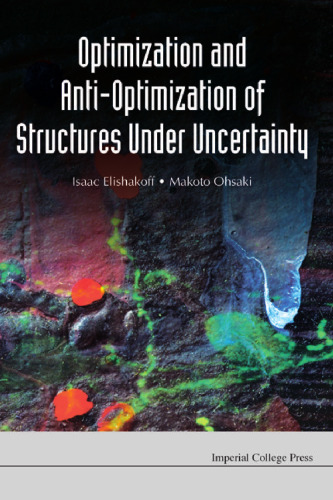 Optimization and Anti-optimization of Structures Under Uncertainty